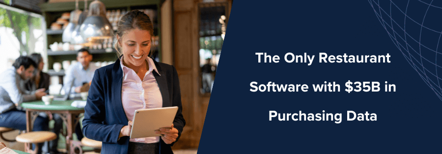 The Only Restaurant Software with $35B in Purchasing Data