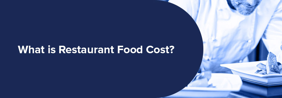What Is Restaurant Food Cost?