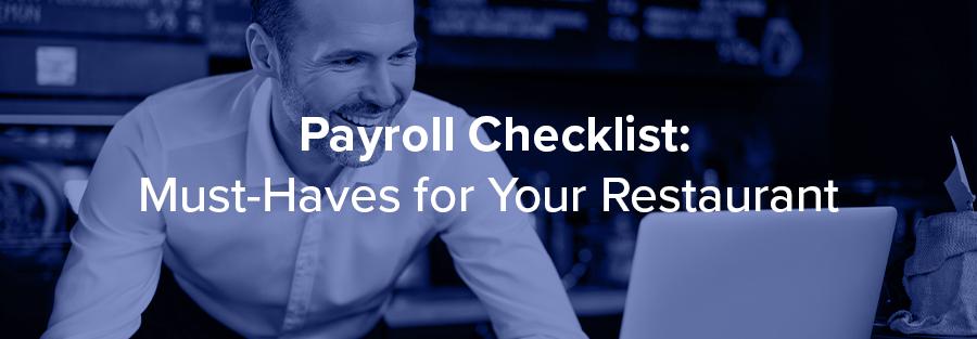 Payroll Checklist: Must-Have for Your Restaurant