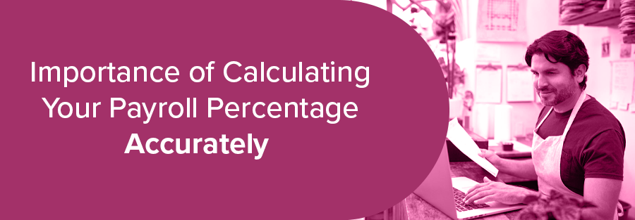 Importance of Calculating Your Payroll Percentage Accurately