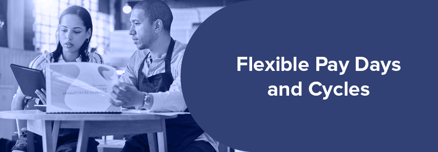 Flexible Pay Days and Cycles