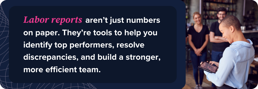 Labor reports aren’t just numbers on paper. They’re tools to help you identify top performers, resolve discrepancies, and build a stronger, more efficient team. 