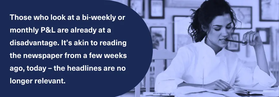 Review bi-weekly or monthly P&L