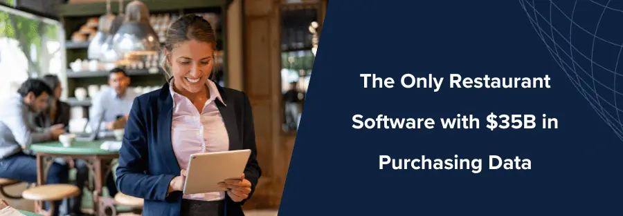 The Only Restaurant Software with $35B in Purchasing Data
