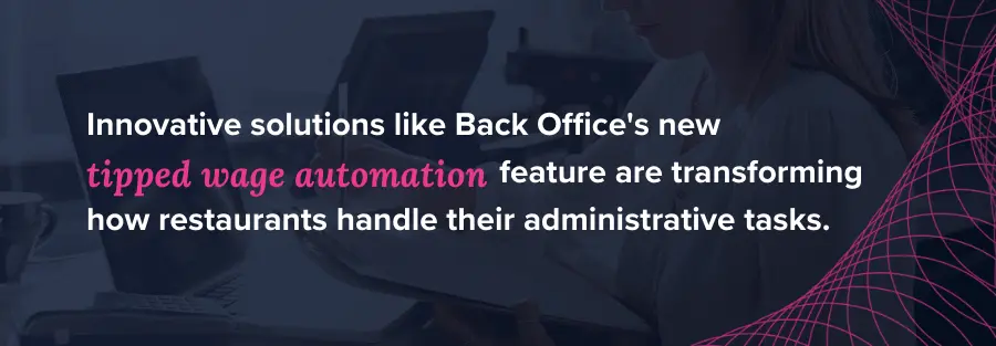 Back Office Tipped Wage Automation