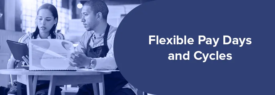 Flexible Pay Days and Cycles